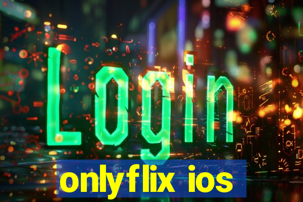 onlyflix ios